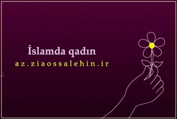 İslamda qadının məqamı