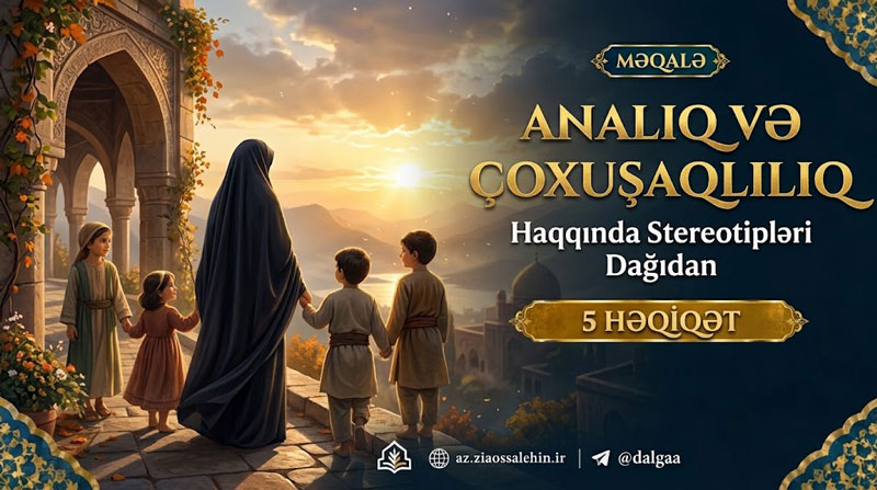 Analıq və çoxuşaqlılıq haqqında stereotipləri dağıdan həqiqətlər - Uşaq tərbiyəsi və fərdi inkişaf