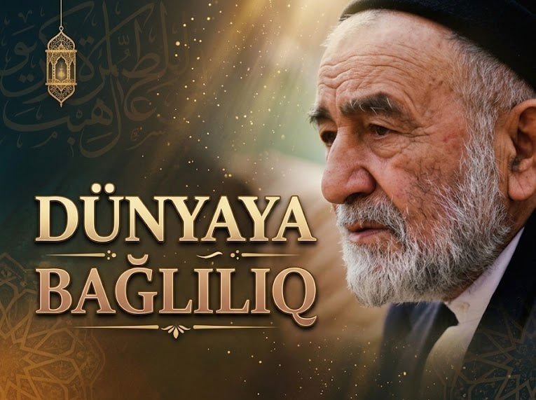 Mirzə İsmayıl Dulabi - Dünyaya bağlılıq insanı dəyişir və alçaldır dini yazılı şəkil