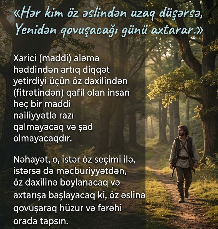 Mövlana Cəlaləddin Bəlxi Məsnəvi - Hər kim öz əslindən uzaq düşərsə, Yenidən qovuşacağı günü axtarar yazılı şəkil