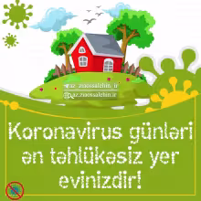 Koronavirus günləri ən təhlükəsiz yer evinizdir!