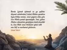 Ayətullah Təhriri - Bəndə özünü Allahın qəzəbinə layiq bildiyi zaman yeganə xilas yolu Allaha pənah aparmaqdır dini yazılı şəkil