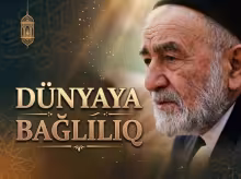 Mirzə İsmayıl Dulabi - Dünyaya bağlılıq insanı dəyişir və alçaldır dini yazılı şəkil